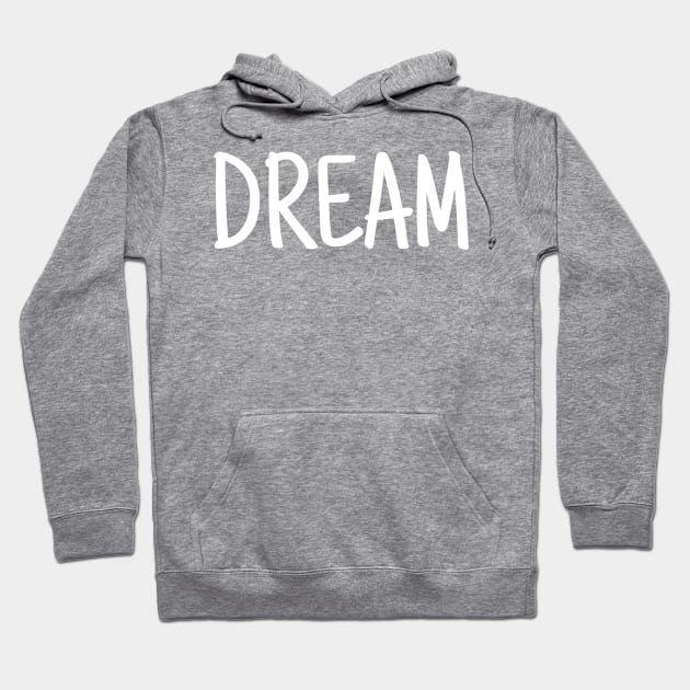 Dream Hoodie by GoodVibeTees